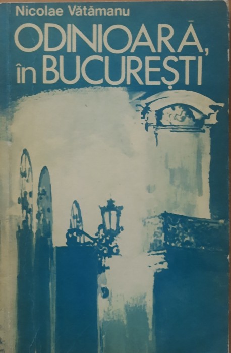 NICOLAE VATAMANU - ODINIOARA IN BUCURESTI (1975)