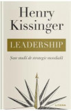 Leadership. Sase studii de strategie mondiala - Henry Kissinger