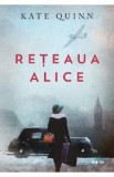 Reteaua Alice - Kate Quinn