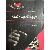 Gh. Bratescu - Magi blestemati (Editia: 1990)
