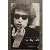 Bob Dylan - Tarantula (lb. engleză)