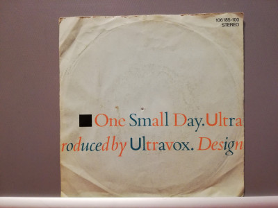 Ultravox &amp;ndash; One Smal Day&amp;hellip;..(1984/Chrysalis/RFG) - Vinil Single pe &amp;#039;7/NM foto