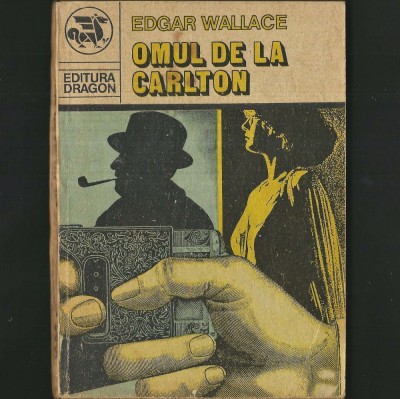 Omul de la Carlton - Edgar Wallace - Editura Dragon foto