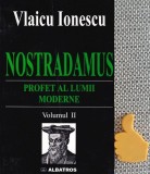 Nostradamus, vol. 2 Profet al lumii moderne Vlaicu Ionescu