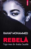 Rebelă. Fuga mea din Arabia Saudită - 2022 - Rahaf Mohammed (@R186)