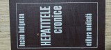 Hepatitele Cronice - Lucian Buligescu, Editura Medicala, 1976, Carte Medicina
