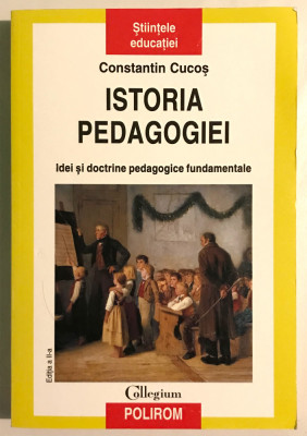 Istoria pedagogiei. Idei si doctrine pedagogice fundamentale 2017 foto