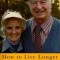 How to Live Longer and Feel Better