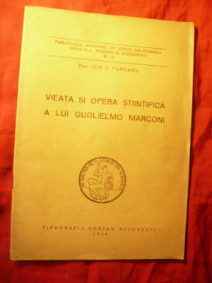 Prof. Ilie C.Purcaru - Viata, opera stiintifica a lui G.Marconi - Ed.Gorjan 1944 foto