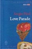 Love Parade - Sergio Pitol, 2010, Biblioteca Ideala, Romana, Beletristica, Stare Buna