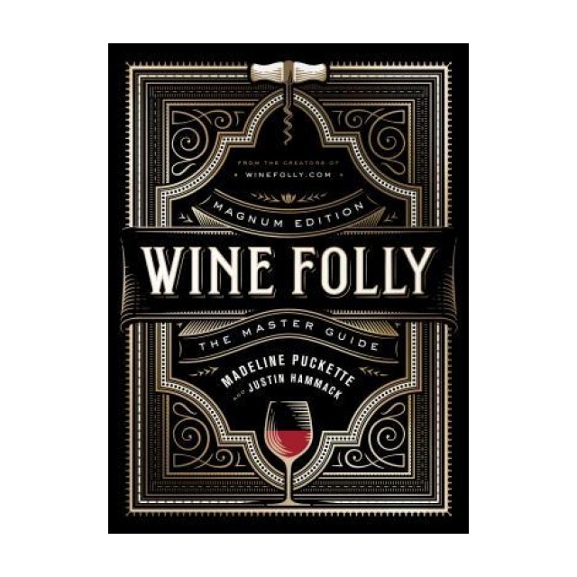 Wine Folly: Magnum Edition: The Master Guide