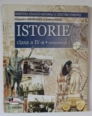 ISTORIE , CLASA A VI - A , SEMESTRUL I de CLEOPATRA MIHAILESCU si TUDORA PITILA , 2016 *CONTINE CD , *MICI DEFECTE foto