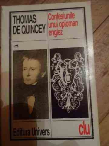 Confesiunile Unui Opioman Englez - Thomas De Quincey ,527819