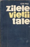 Zilele vietii tale volumul 1 Ion Pas editie 1970 carte literatura romana clasica