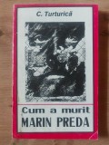 Cum a murit Marin Preda- C. Turturica