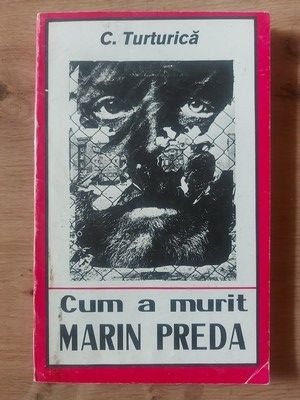Cum a murit Marin Preda- C. Turturica foto