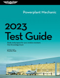 2023 Powerplant Test Guide: Study and Prepare for Your Aviation Mechanic FAA Knowledge Exam