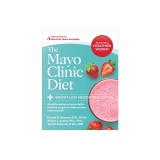 The Mayo Clinic Diet: Weight-Loss Medications Edition: A Healthy-Eating and Prescription Medicine Program to Help You Lose Excess Pounds