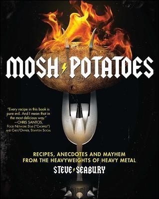 Mosh Potatoes: Recipes, Anecdotes, and Mayhem from the Heavyweights of Heavy Metal foto