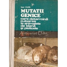Mutatii Genice Care Determina Culoarea La Animalele - Ioan Vintila