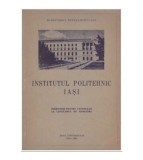 Cumpara ieftin - Institutul politehnic Iasi - Indrumar pentru candidatii la