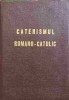 Catehismul Romano-Catolic, Editia a IX-a, 1980, Arhiepiscopia Romano-Catolica, Romana, Hardcover