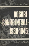 Cumpara ieftin Dosarele Confidentiale 1939-1945 - Nicolae Minei