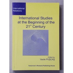 INTERNATIONAL STUDIES AT THE BEGINNING OF THE 21 st CENTURY , edited by VASILE PUSCASU , 2002