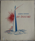 DUMITRU PIETRARU - EU INSUMI (POEME) [1975/coperta NICOLAE MIHAILESCU/tiraj 560]