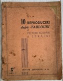 10 REPRODUCERI DUPA TABLOURI , 9 COLOR , EDITIE INTERBELICA, Universul, O.MILCULESCU (Invierea), Aurel IACOBESCU, MANTU, STEURER, M H GEORGESCU