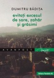 Cumpara ieftin Evitati excesul de sare, zahar si grasimi/Dumitru Badita