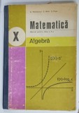 MATEMATICA , ALGEBRA , MANUAL PENTRU CLASA A -X - A de C. NASTASESCU ....S. POPA , 1982