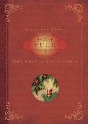 Yule: Rituals, Recipes &amp;amp; Lore for the Winter Solstice foto