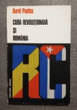 Aurel Pantea - Cuba revoluţionară şi Rom&acirc;nia