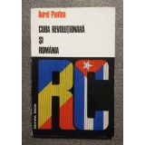 Aurel Pantea - Cuba revoluţionară şi Rom&acirc;nia