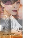 Intrati in El Encanto - Susana Lopez Rubio