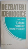 Cultura relațiilor interpersonale - Elena Zamfir - Psihologie socială, comunicare eficientă, dezvoltare personală