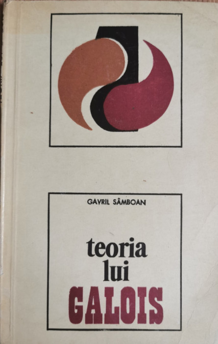 Teoria lui Galois - Gavril Samboan