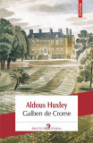 Galben de Crome - Paperback brosat - Aldous Huxley - Polirom