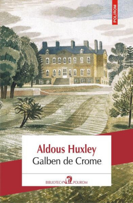 Galben de Crome - Paperback brosat - Aldous Huxley - Polirom foto