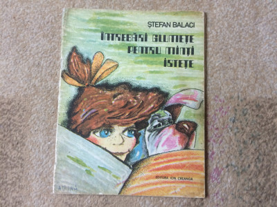 INTREBARI GLUMETE PENTRU MINTI ISTETE STEFAN BALACI ILUSTRATA DOINA BOTEZ 1979 foto