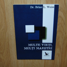 MULTE VIETI,MULTI MAESTRI -DR.BRIAN L.WEISS