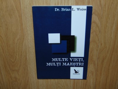 MULTE VIETI,MULTI MAESTRI -DR.BRIAN L.WEISS foto