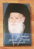 Ne vorbeste Parintele Porfirie. Viata si cuvintele