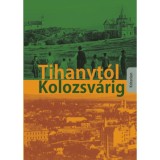 Tihanyt&oacute;l Kolozsv&aacute;rig - Hevesi J&oacute;zsef