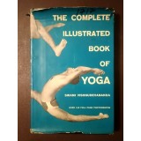 Swami Vishnudevananda - The Complete Illustrated Book of Yoga (146 photographs) (vezi descriere)
