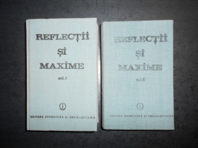 CONSTANTIN BADESCU - REFLECTII SI MAXIME 2 volume, editie cartonata foto