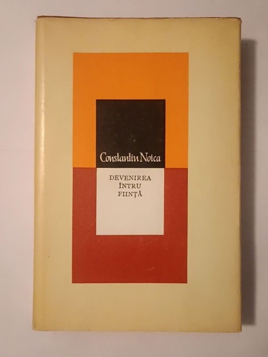 Constantin Noica - Devenirea &icirc;ntru ființă (1981, Editura Științifică și Enciclopedică)