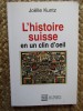 L'HISTOIRE SUISSE EN UN CLIN D'OEIL - Joelle KUNTZ, Zoe Le Temps Editions, 2006, Carte in franceza, Elvetia, Istorie, 191 pagini