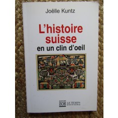 L&#039;HISTOIRE SUISSE EN UN CLIN D&#039;OEIL - Joelle KUNTZ